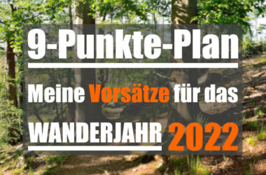 Wanderjahr 2022: Mein 9-Punkte-Plan für das neue Jahr